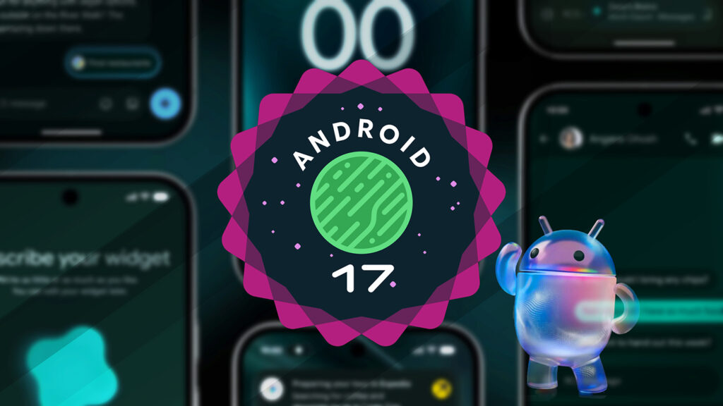 Google Unveils Android 17: The Architecture of an AI-Native Operating System